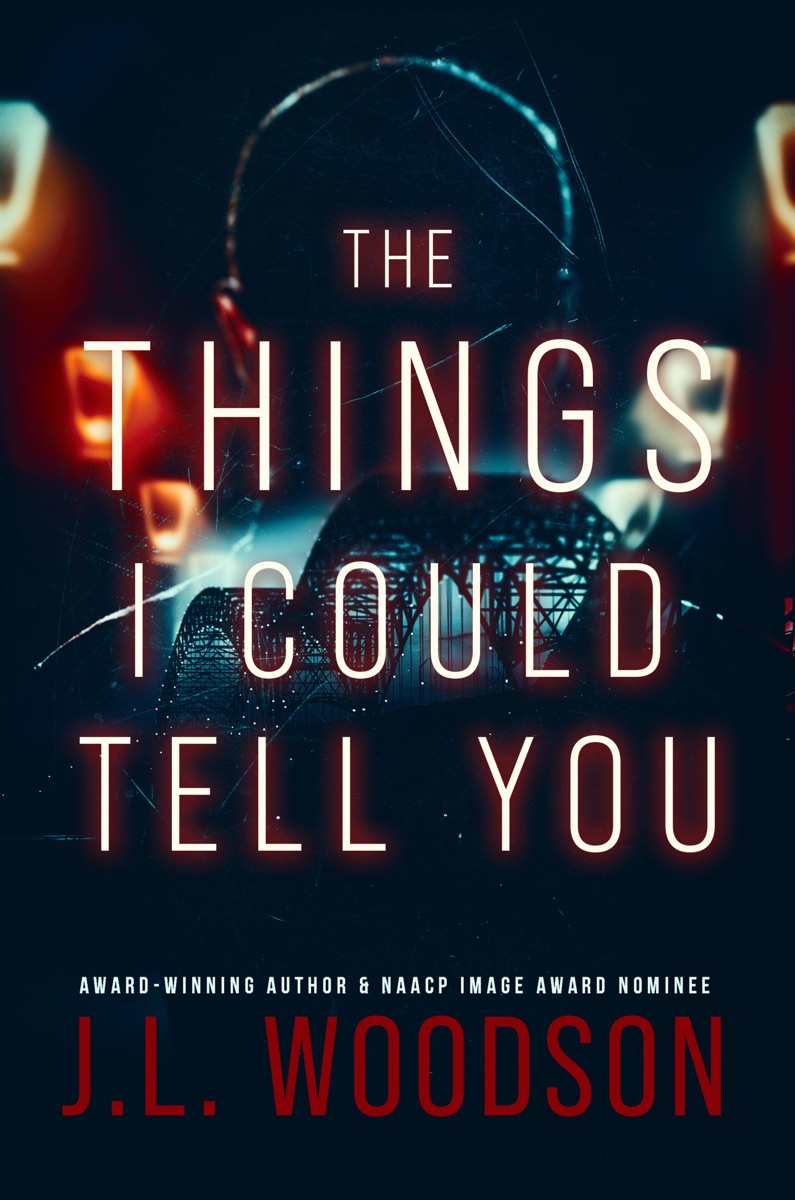Kindle cover of The Things I Could Tell You by J.L. Woodson